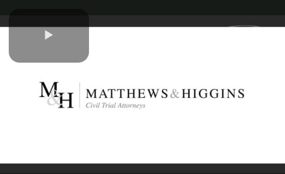 M&H | Matthews & Higgins | Civil Trial Attorneys